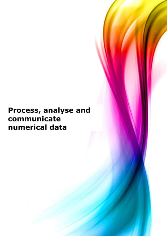 Process, analyse and communicate numerical data