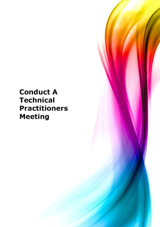 Conduct a technical practitioners meeting