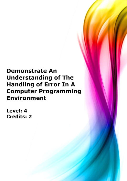 Demonstrate an understanding of the handling of error in a computer programming environment US