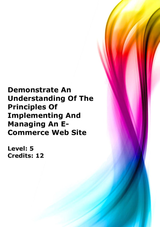 Demonstrate an understanding of the principles of implementing and managing an e-Commerce web site US