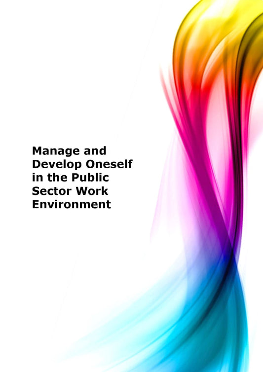 Manage and develop oneself in the public sector work environment