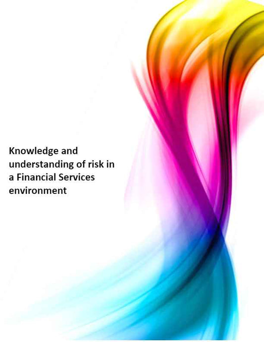 Knowledge and understanding of risk in a Financial Services environment