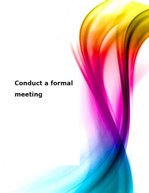 Conduct a formal meeting