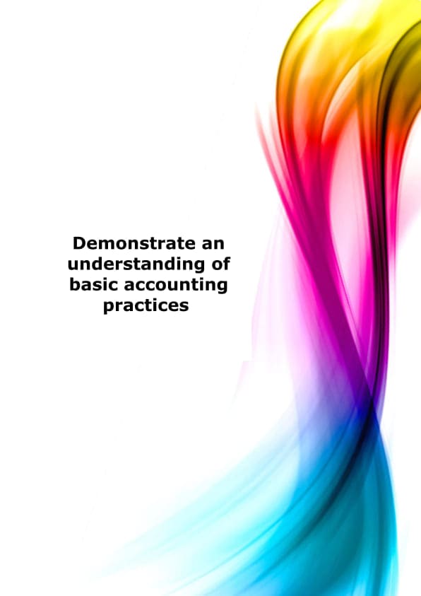 Demonstrate an understanding of basic accounting practices