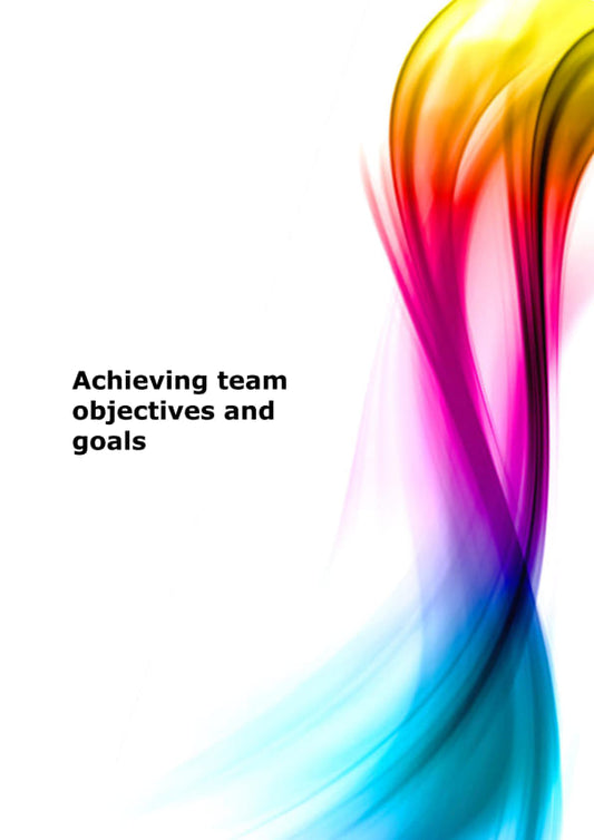 Achieving team objectives and goals