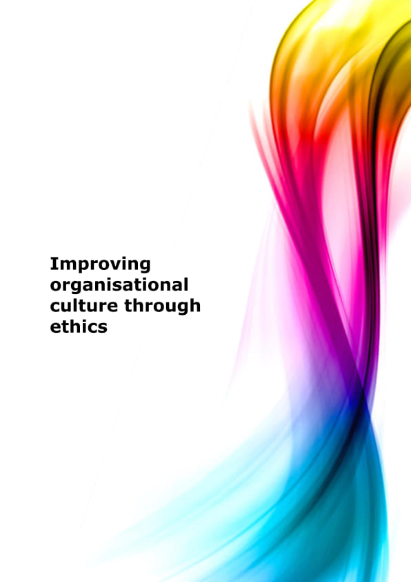 Improving organisational culture through ethics