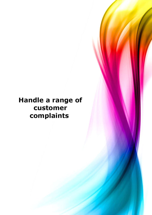 Handle a range of customer complaints 