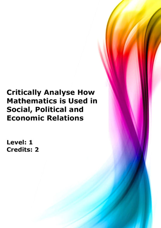 Critically analyse how mathematics is used in social, political and economic relations US