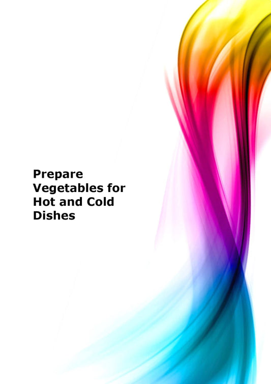 Prepare vegetables for hot and cold dishes