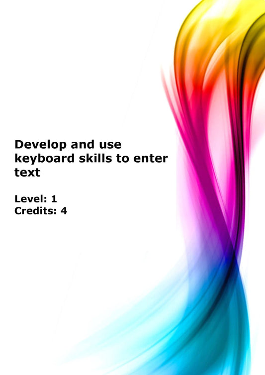 Develop and use keyboard skills to enter text US