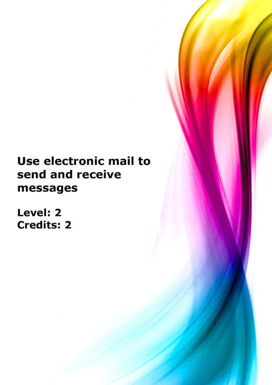 Use electronic mail to send and receive messages US