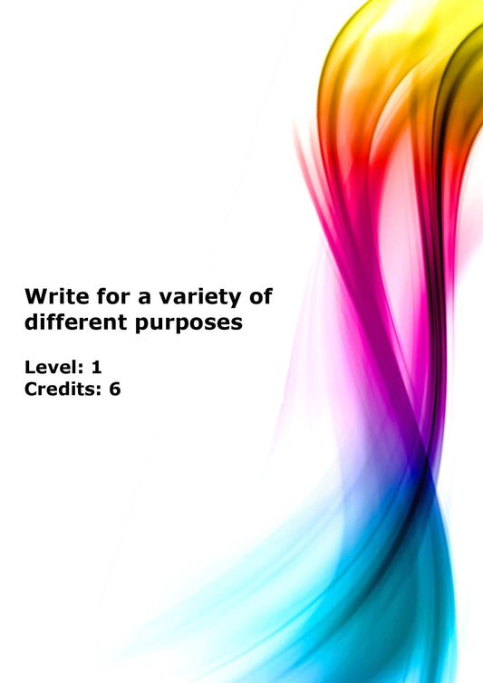 Write for a variety of different purposes 